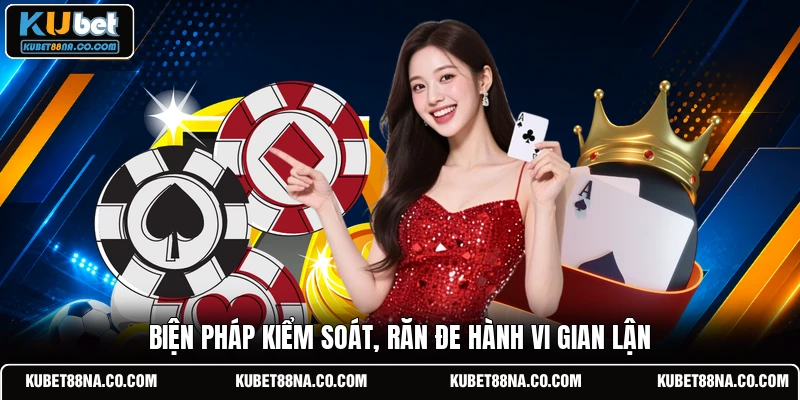Biện pháp kiểm soát, răn đe hành vi gian lận