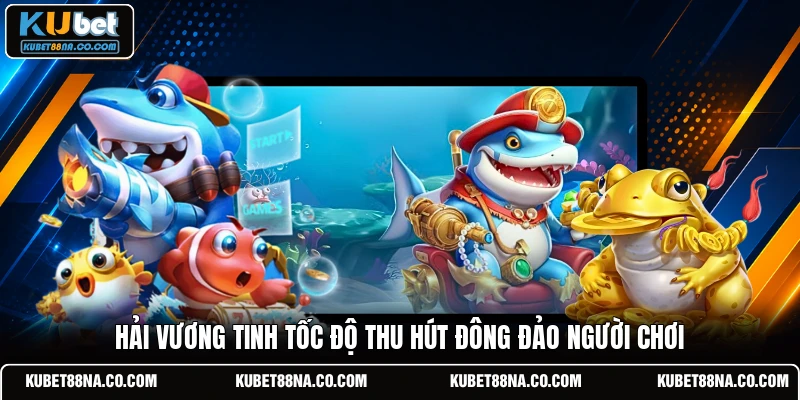 Hải Vương Tinh Tốc Độ thu hút đông đảo người chơi