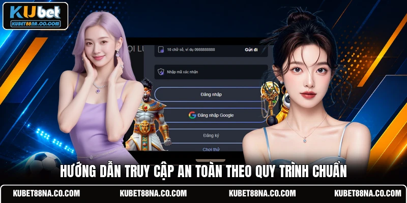 Hướng dẫn truy cập an toàn theo quy trình chuẩn