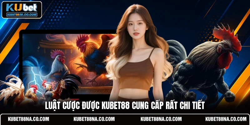 Luật cược được KUBET88 cung cấp rất chi tiết