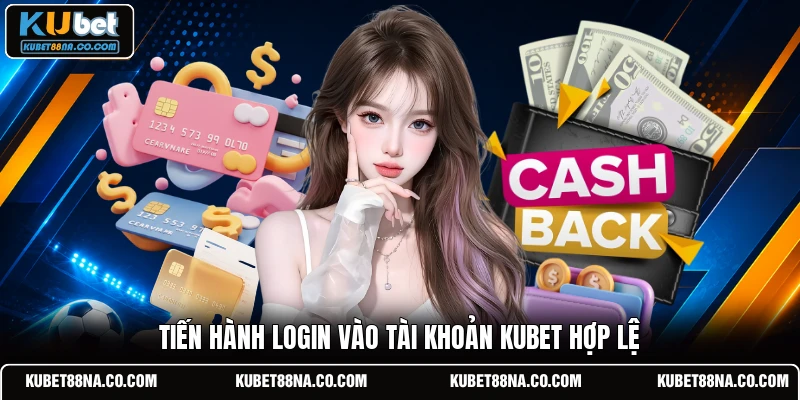 Tiến hành login vào tài khoản KUBET hợp lệ